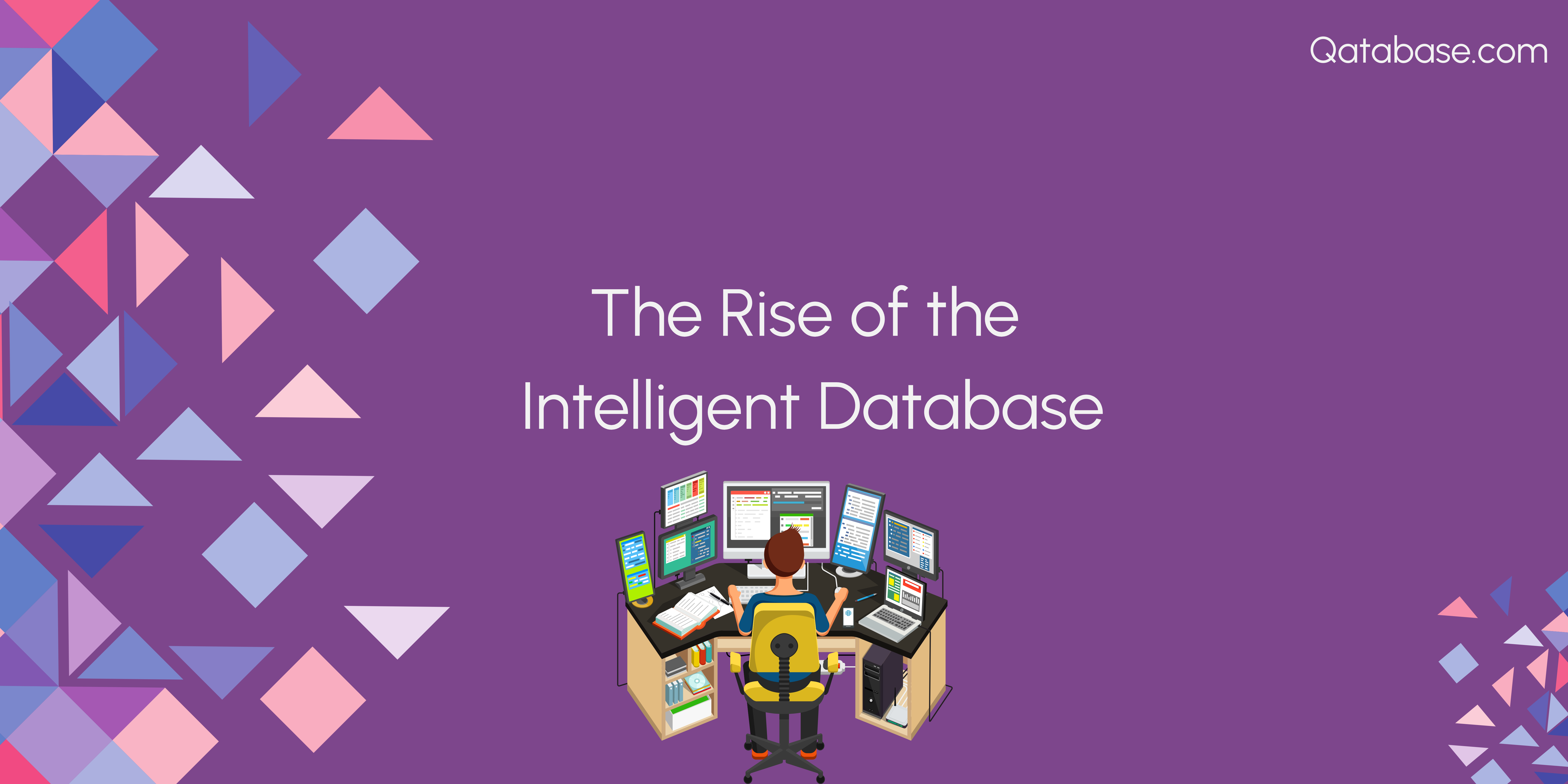 The Rise of the Intelligent Database